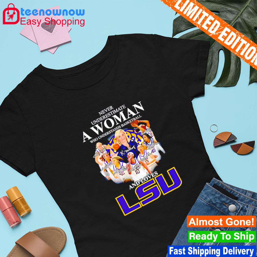Never underestimate a woman who understands basketball and loves LSU Tigers men's basketball signatures shirt