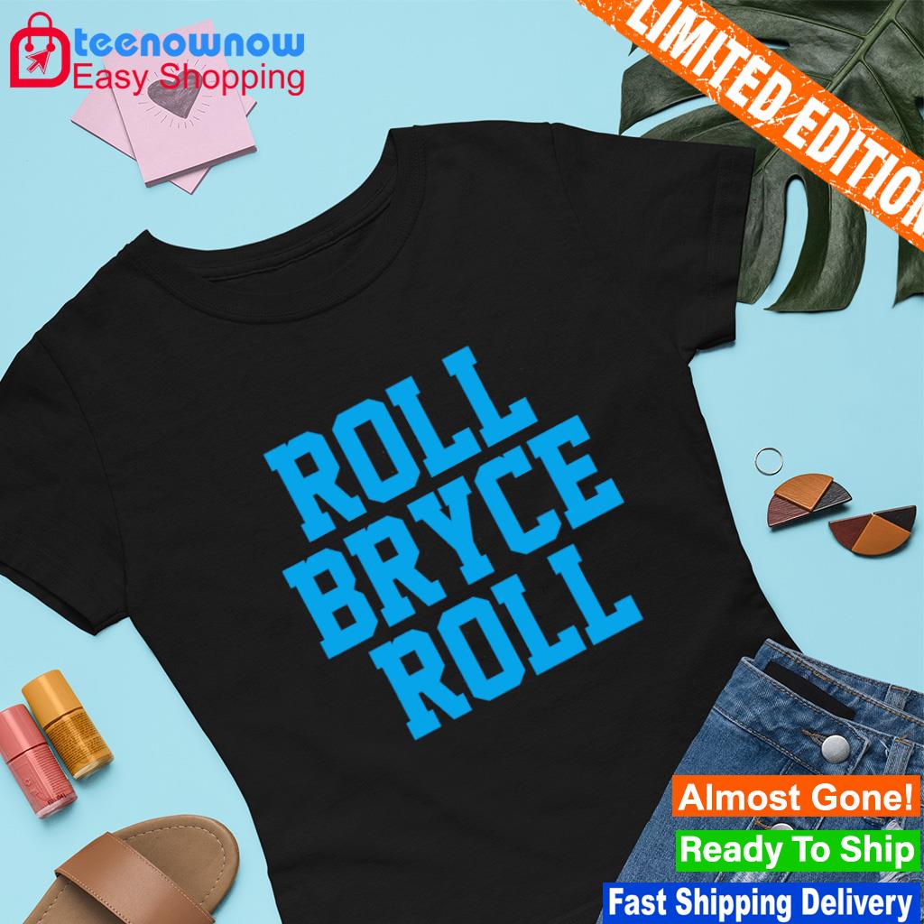 Roll Bryce Roll Bryce Young Carolina Panthers shirt