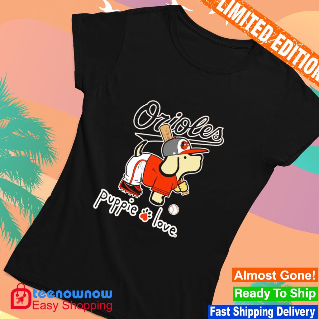 Orioles puppie love shirt, hoodie, sweater, long sleeve and tank top