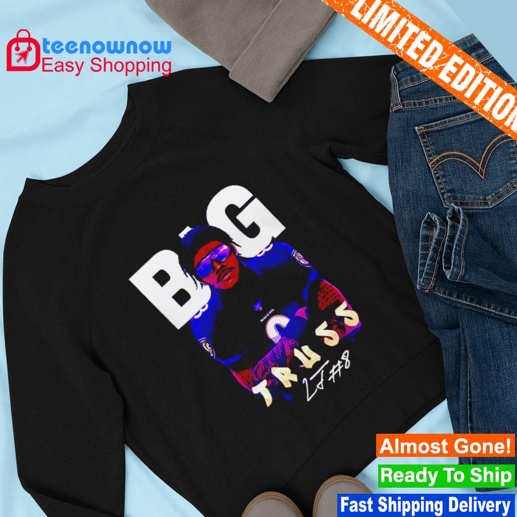 Big truss baltimore lamar jackson shirt, hoodie, sweater and long sleeve