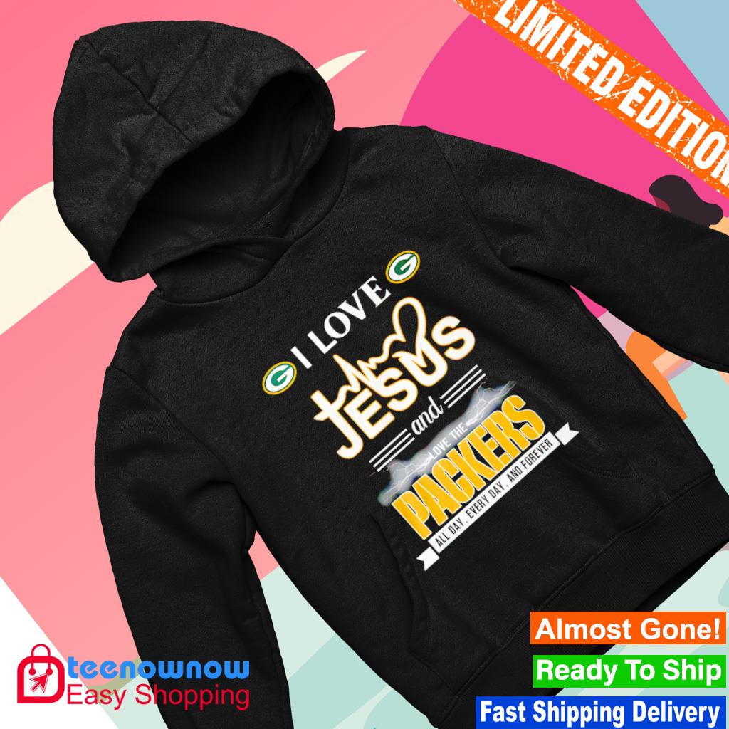 I love Jesus and love the Green Bay Packers all day every day and forever  logo shirt, hoodie, sweater, long sleeve and tank top