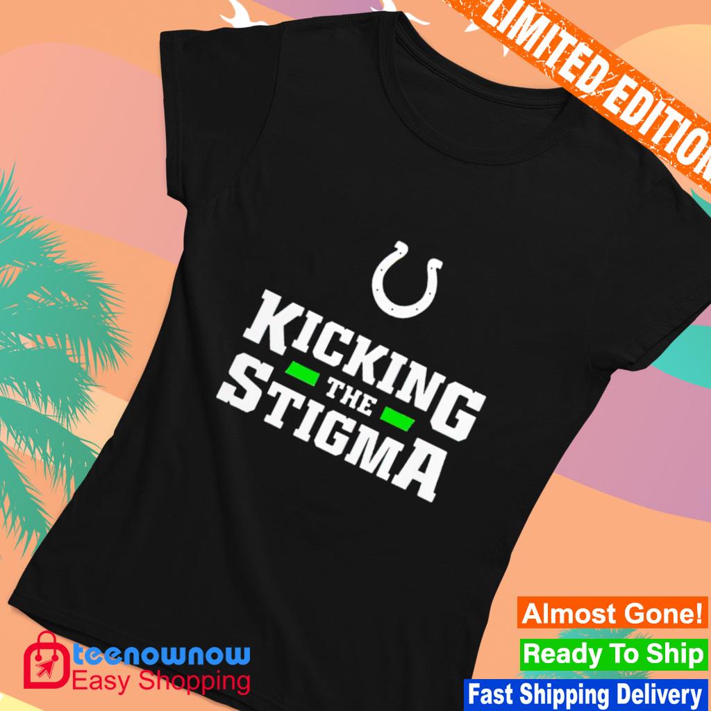 Indianapolis Colts Kicking the Stigma shirt  Shirts, Unisex hoodies,  Indianapolis colts