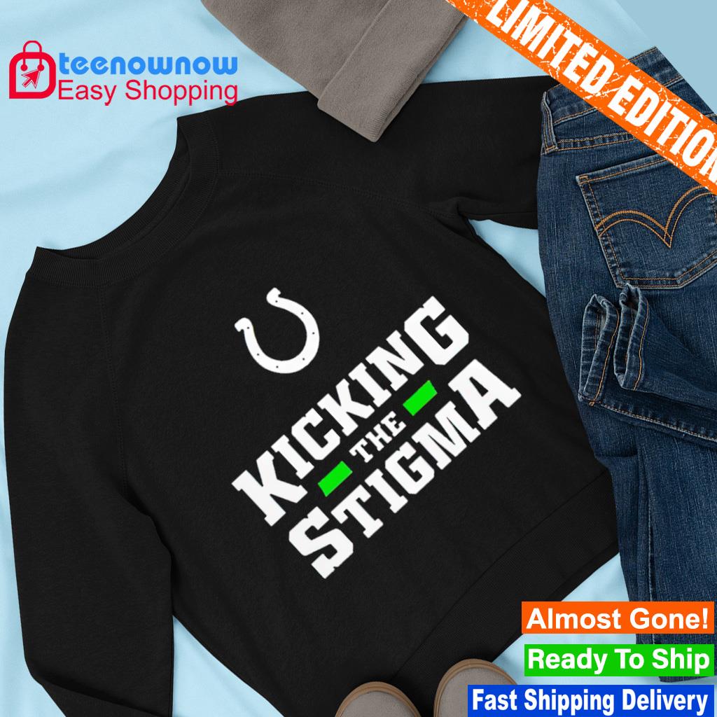 Indianapolis Colts Kicking The Stigma Shirt, Custom prints store