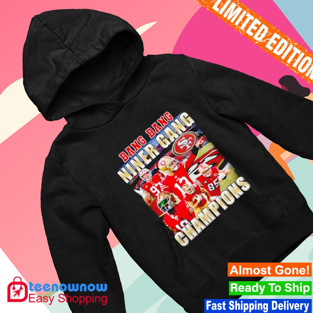 Bang Bang Niner Gang Black Hoodie (LIMITED EDITION) San Francisco 49ers  Edition