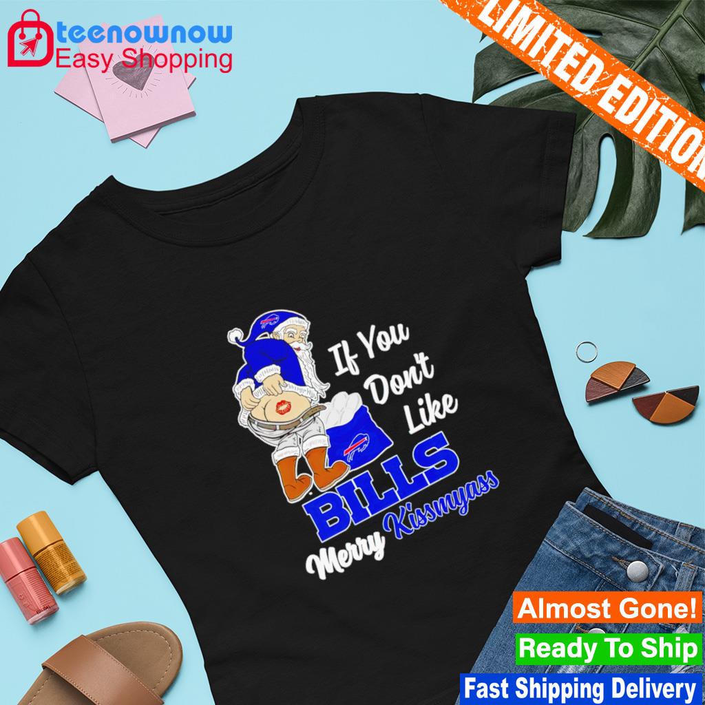 If You Dont Like Bills Merry Kissmyass T-shirt - Shibtee Clothing