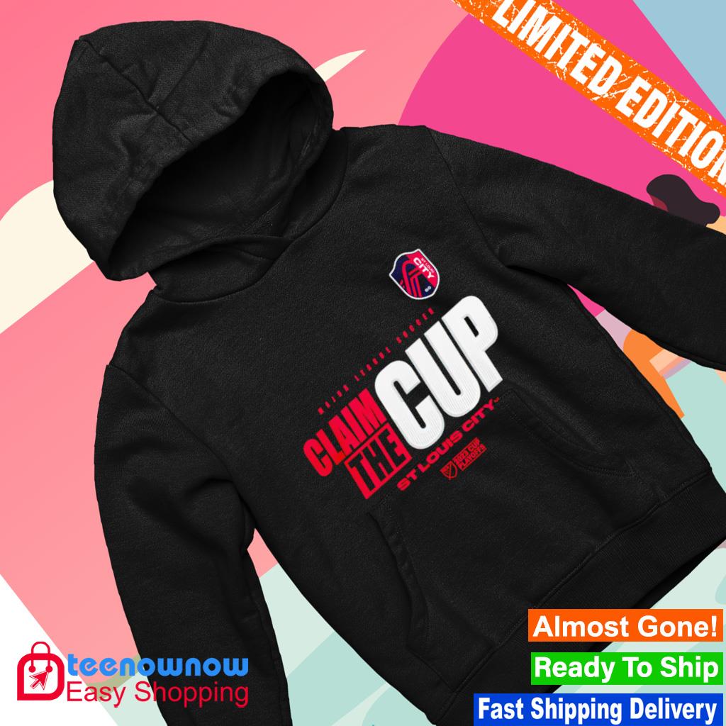 St. Louis City SC 2023 MLS Cup Playoffs Major League Soccer Claim The Cup  shirt, hoodie, sweater, long sleeve and tank top