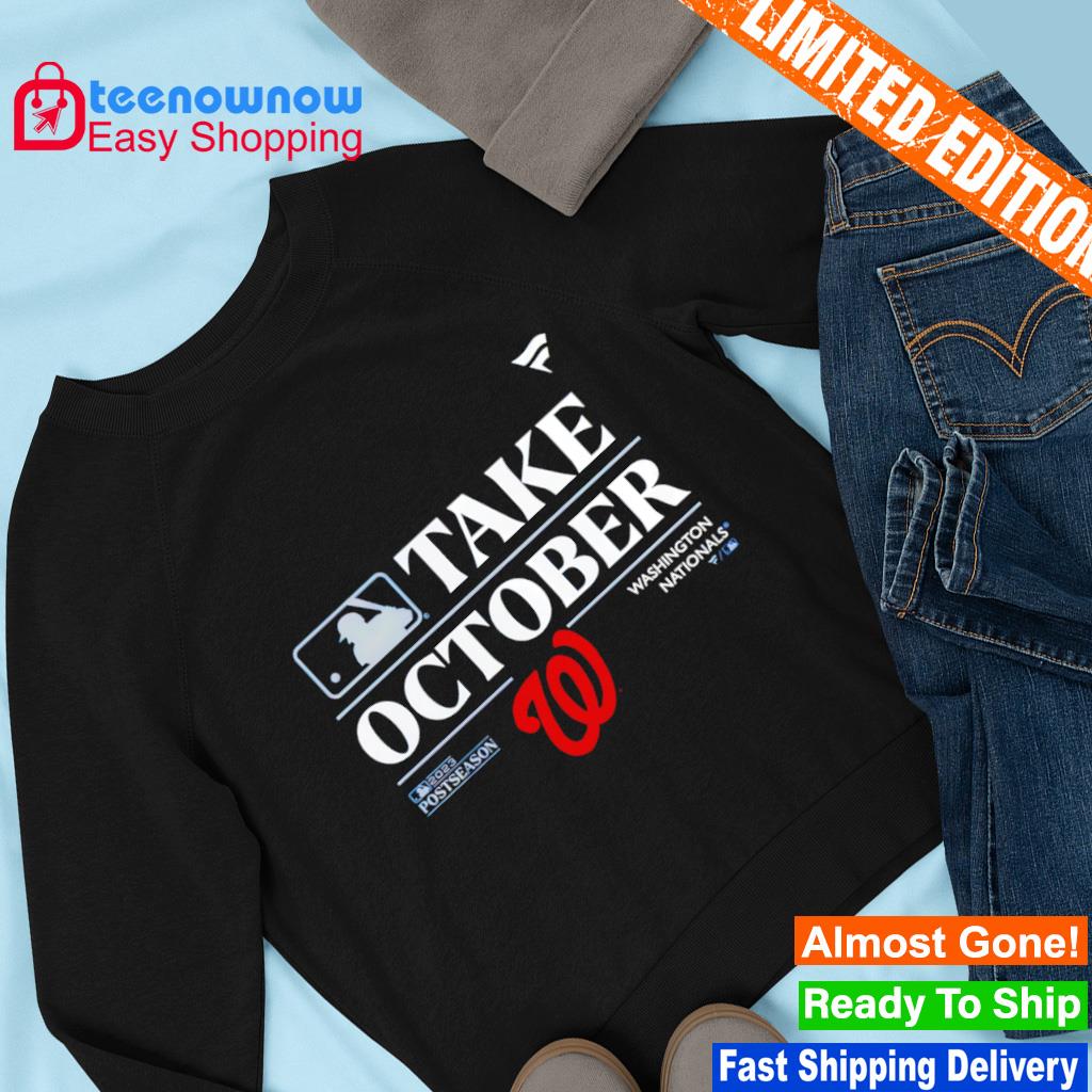 Washington nationals take october playoffs postseason 2023 shirt, hoodie,  sweater, long sleeve and tank top