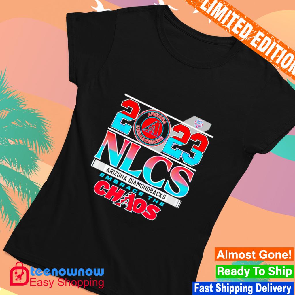 Arizona Diamondbacks Embrace The Chaos T-shirt - Trend Tee Shirts Store