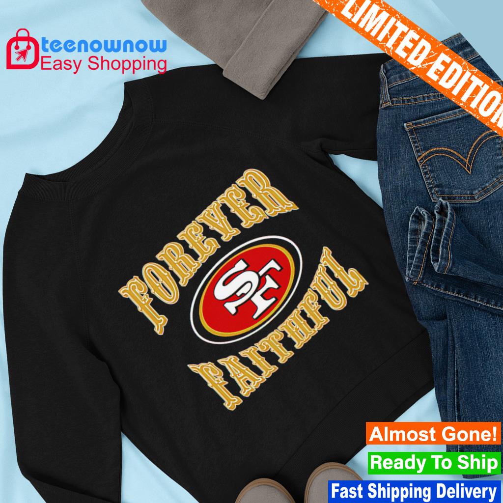 Official san Francisco 49ers Forever Faithful Signatures T-Shirt, hoodie,  tank top, sweater and long sleeve t-shirt