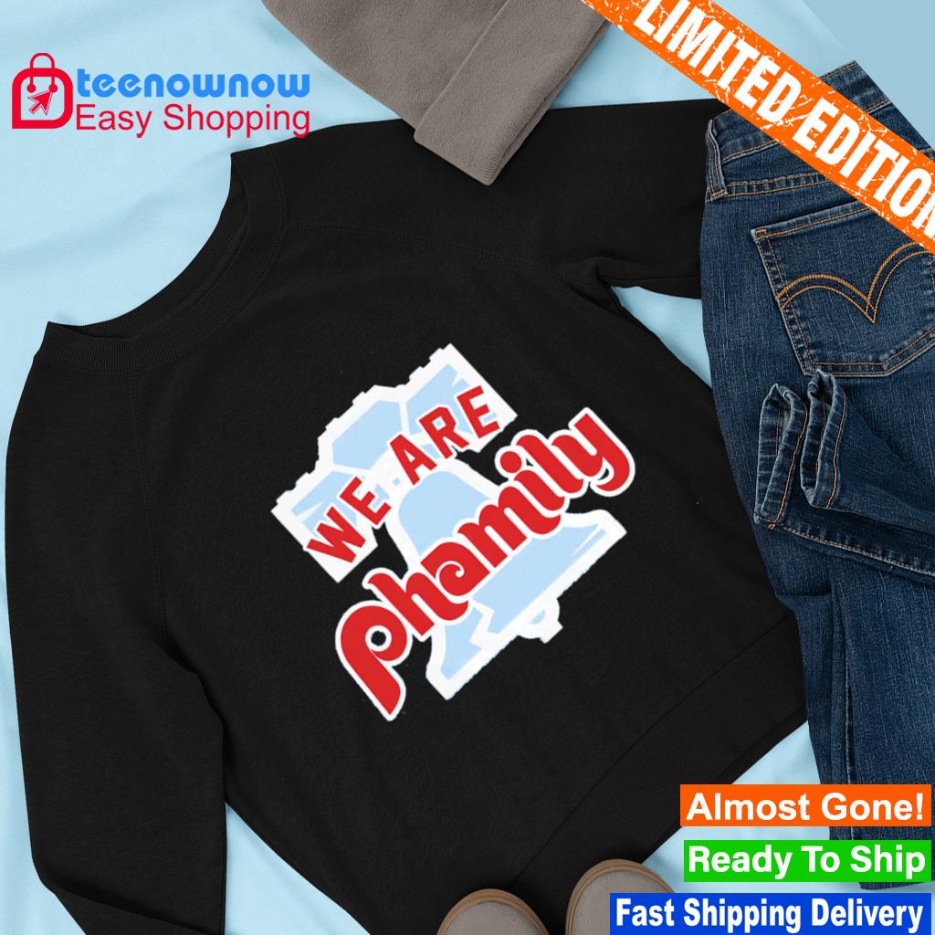 Philadelphia Phillies we are phamily shirt, hoodie, sweater, long